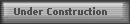 Under Construction